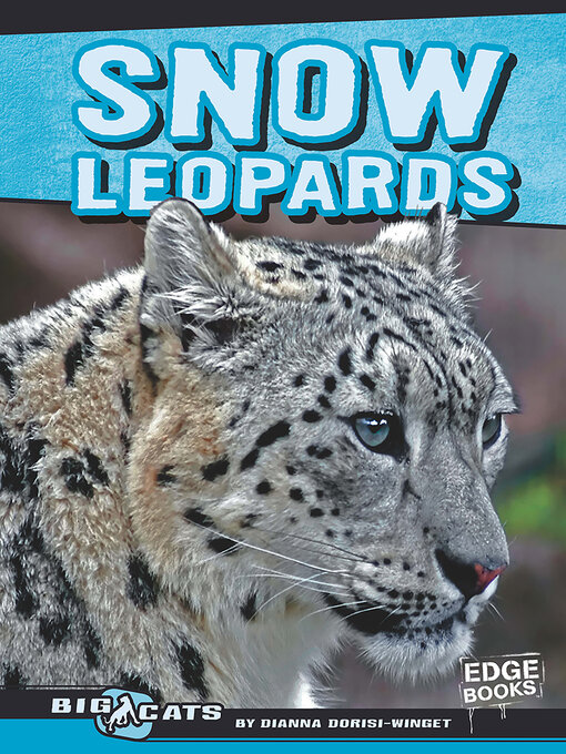 Title details for Snow Leopards by Dianna Dorisi-Winget - Available